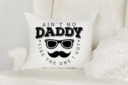 Ain't No Daddy Like the One I Got, Fathers Day Vector SVG