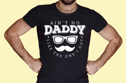 Ain't No Daddy Like the One I Got, Fathers Day Vector SVG
