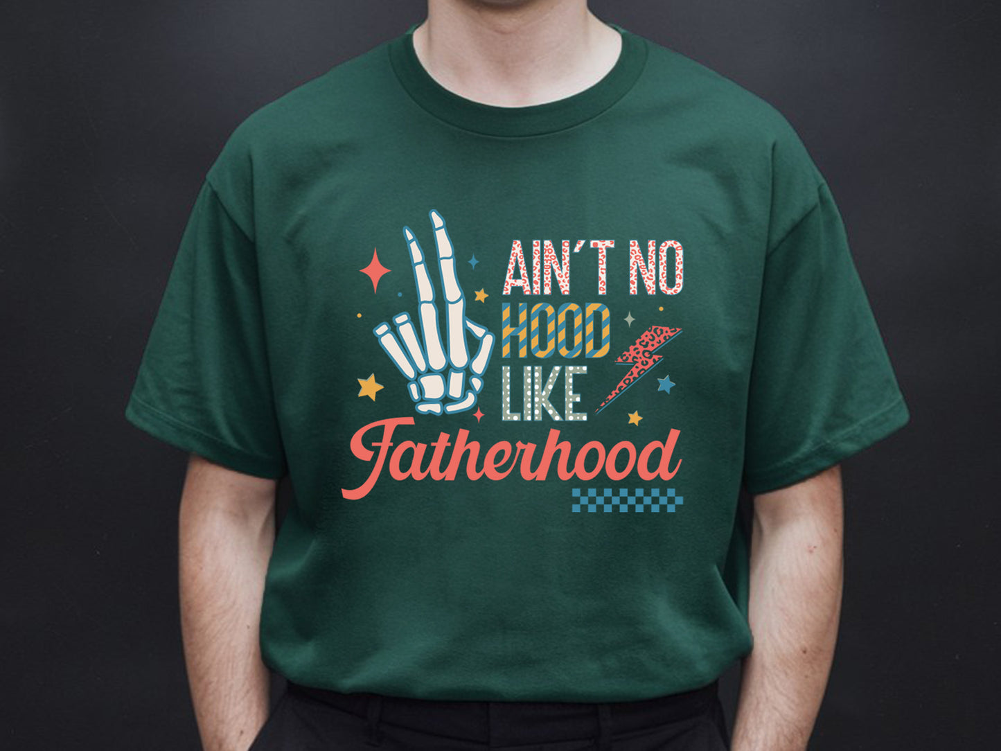 Ain't No Hood Like Fatherhood Sublimation Design