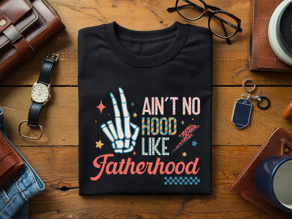 Ain't No Hood Like Fatherhood Sublimation Design
