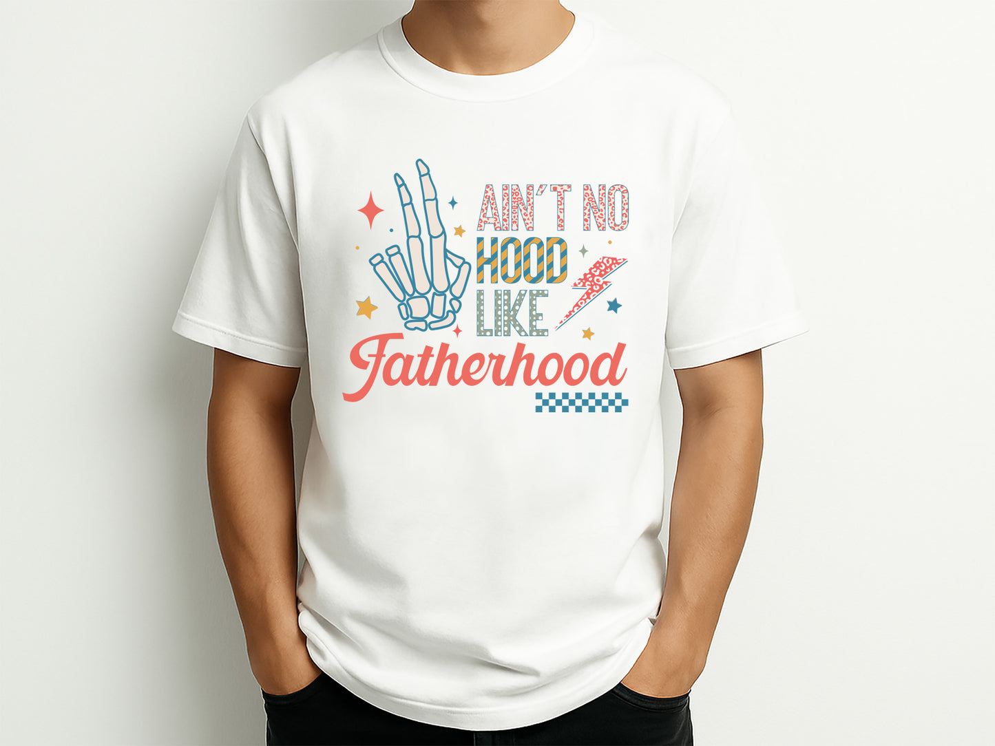 Ain't No Hood Like Fatherhood Sublimation Design