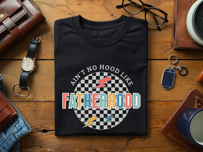 Ain't No Hood Like Fatherhood Sublimation