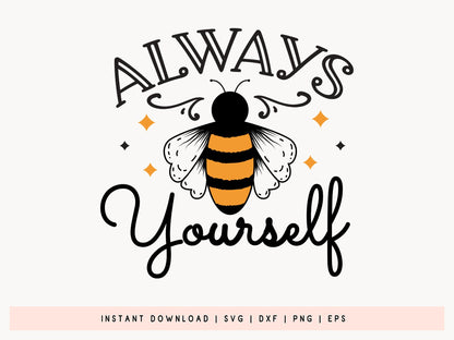 Always Bee Yourself SVG Cut File