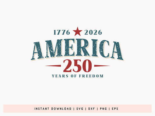 America 250 Years of Freedom SVG Cricut
