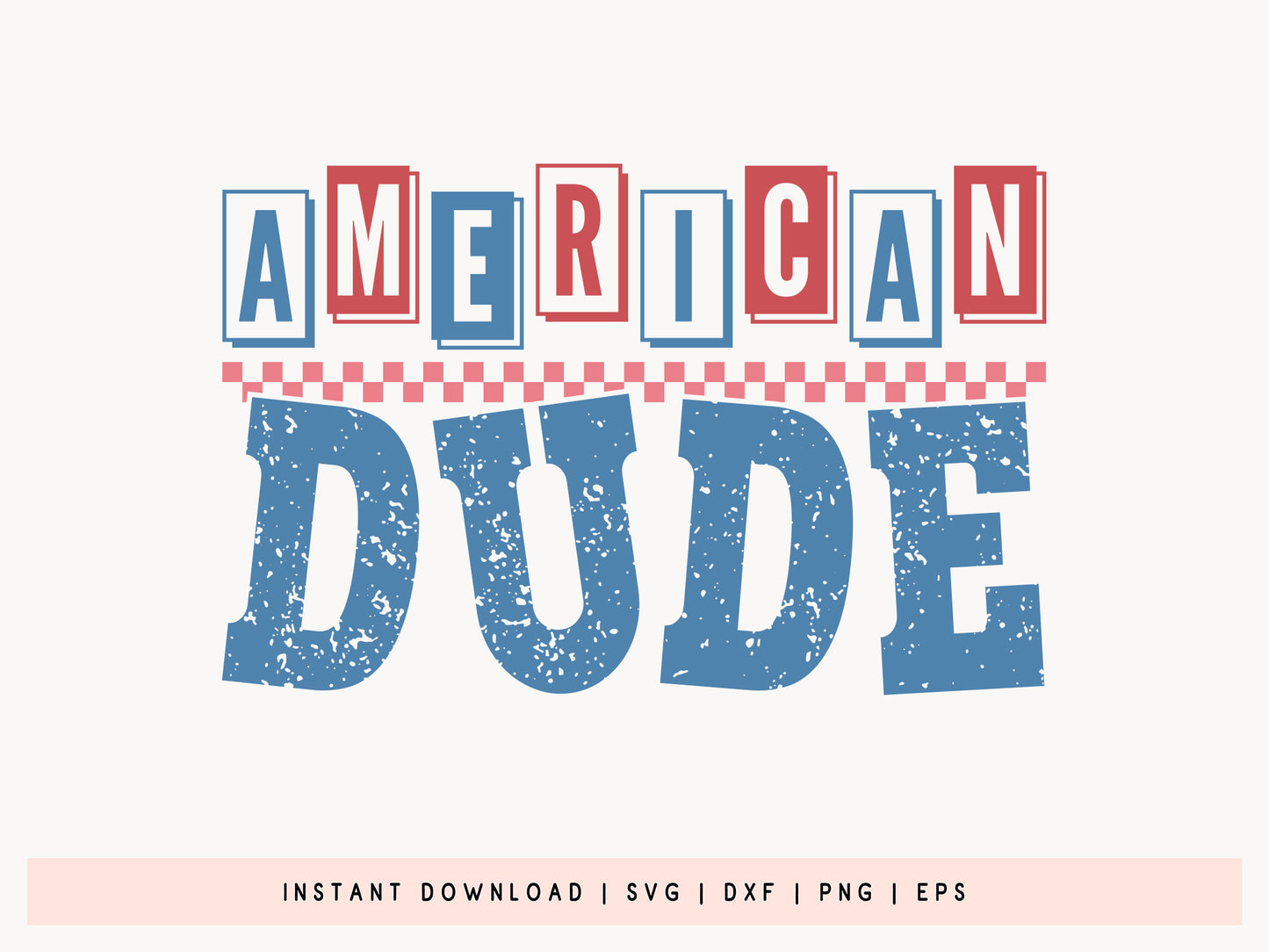 American Dude, 4th of July SVG Cricut