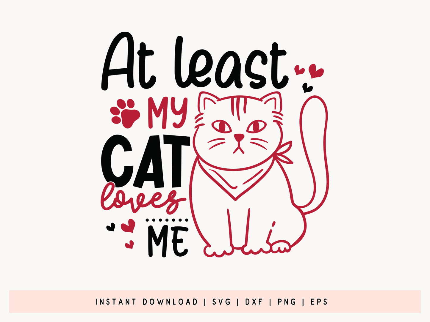 At Least My Cat Loves Me, Anti Valentines SVG File