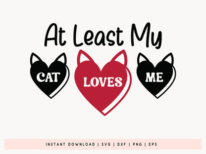 At Least My Cat Loves Me Anti Valentines Day SVG