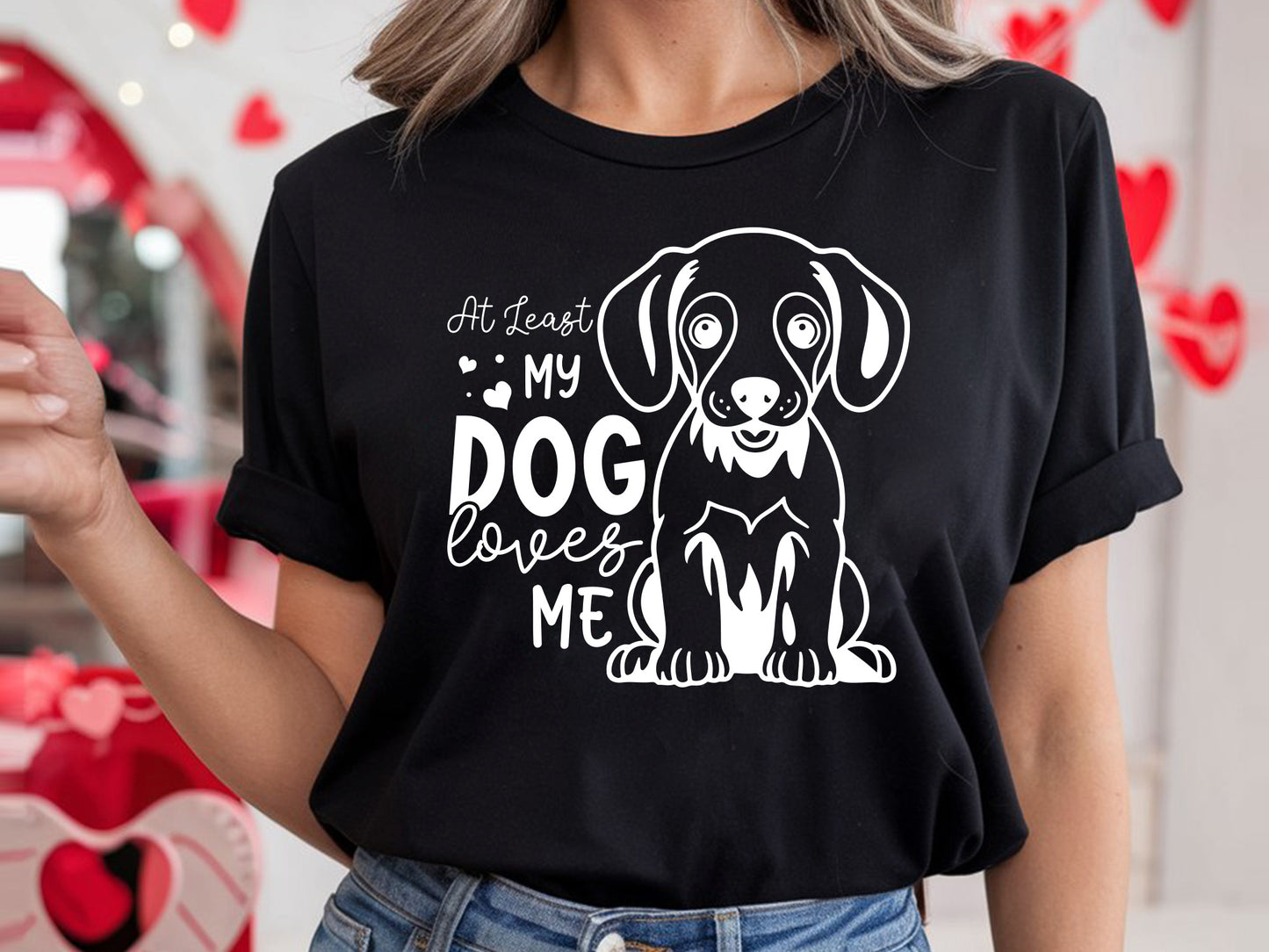 At Least My Dog Loves Me, Anti Valentine SVG Design