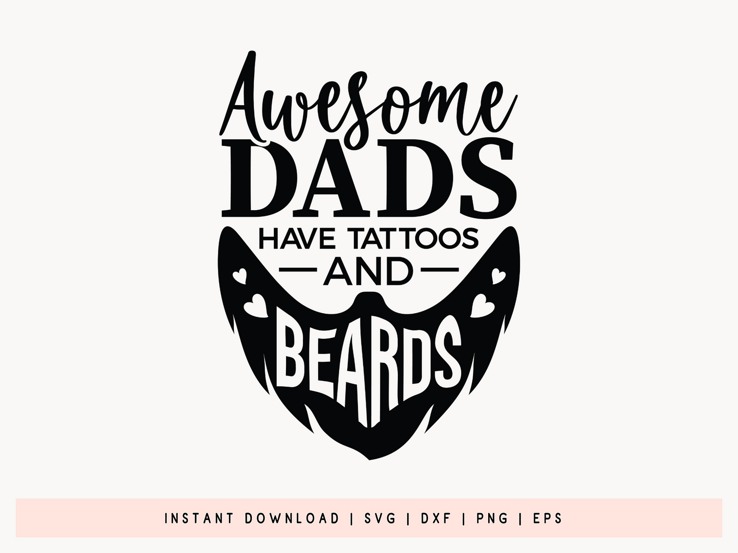 Awesome Dads Have Tattoos And Beards, Father's Day SVG