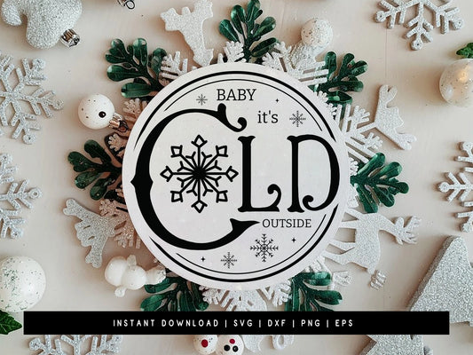 Baby It's Cold Outside - Round Winter Sign SVG