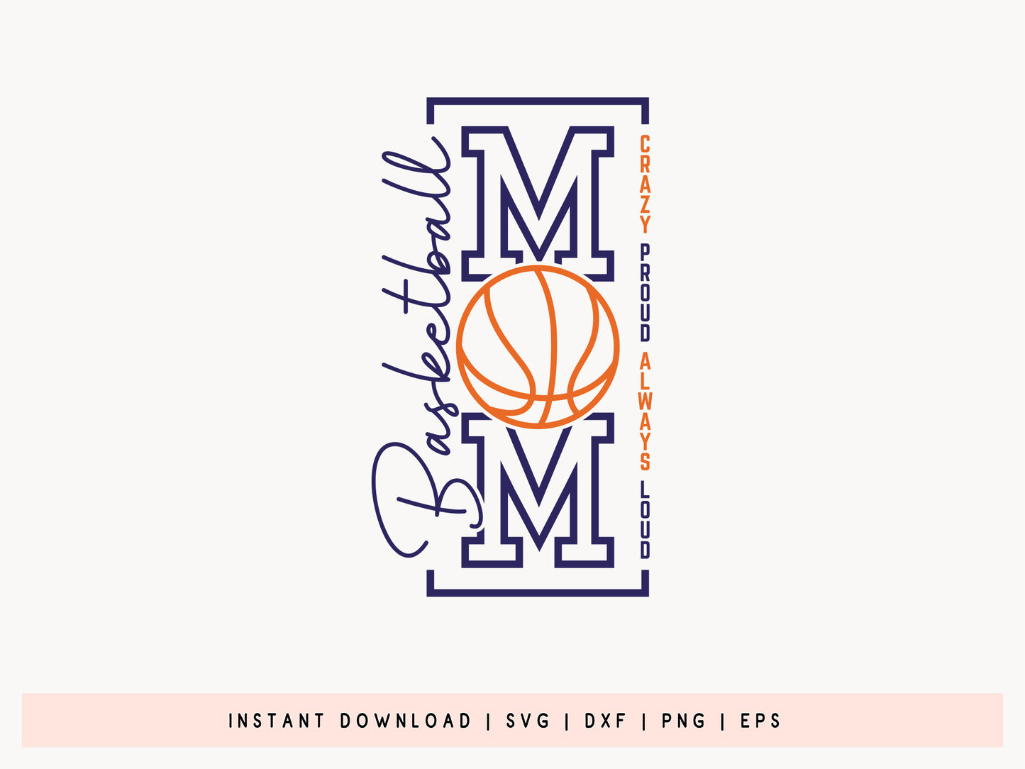 Basketball Mom Crazy Proud Always Loud SVG