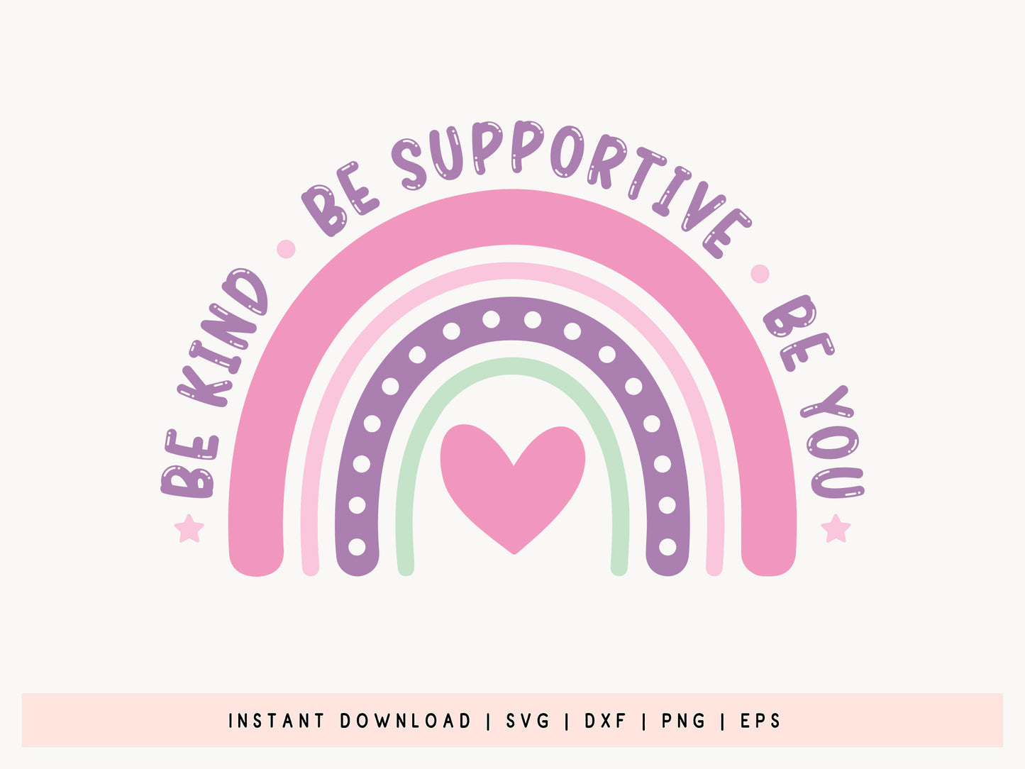 Be Kind Be Supportive Be You - Girl Power SVG File