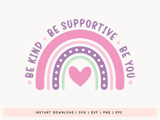 Be Kind Be Supportive Be You - Girl Power SVG File