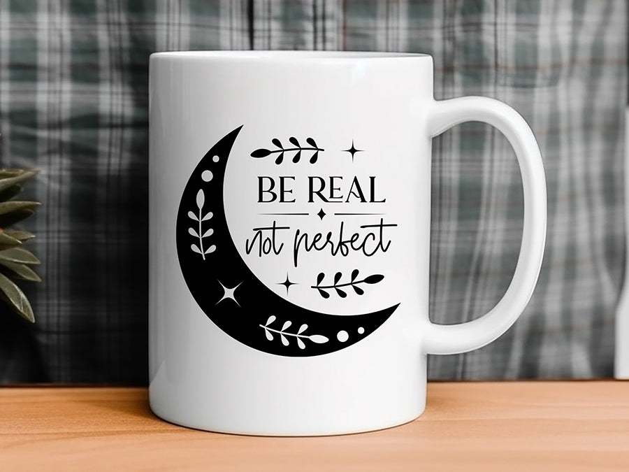 Be Real Not Perfect - Boho SVG Cutting File