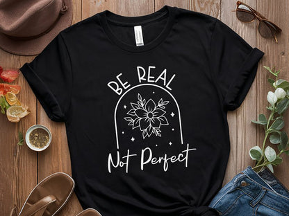 Be Real Not Perfect, Motivational SVG Cut File