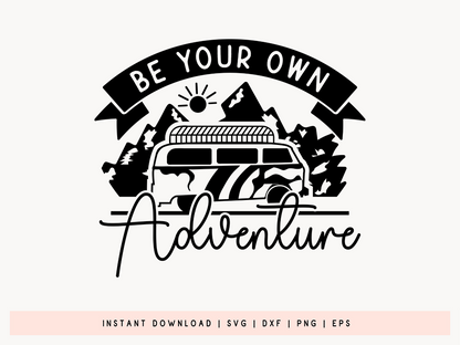 Be Your Own Adventure, Outdoor Life SVG Design