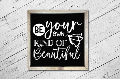 Be Your Own Kind of Beautiful - Butterfly SVG Design