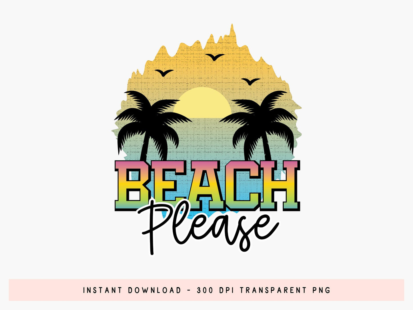 Beach Please PNG Sublimation Design