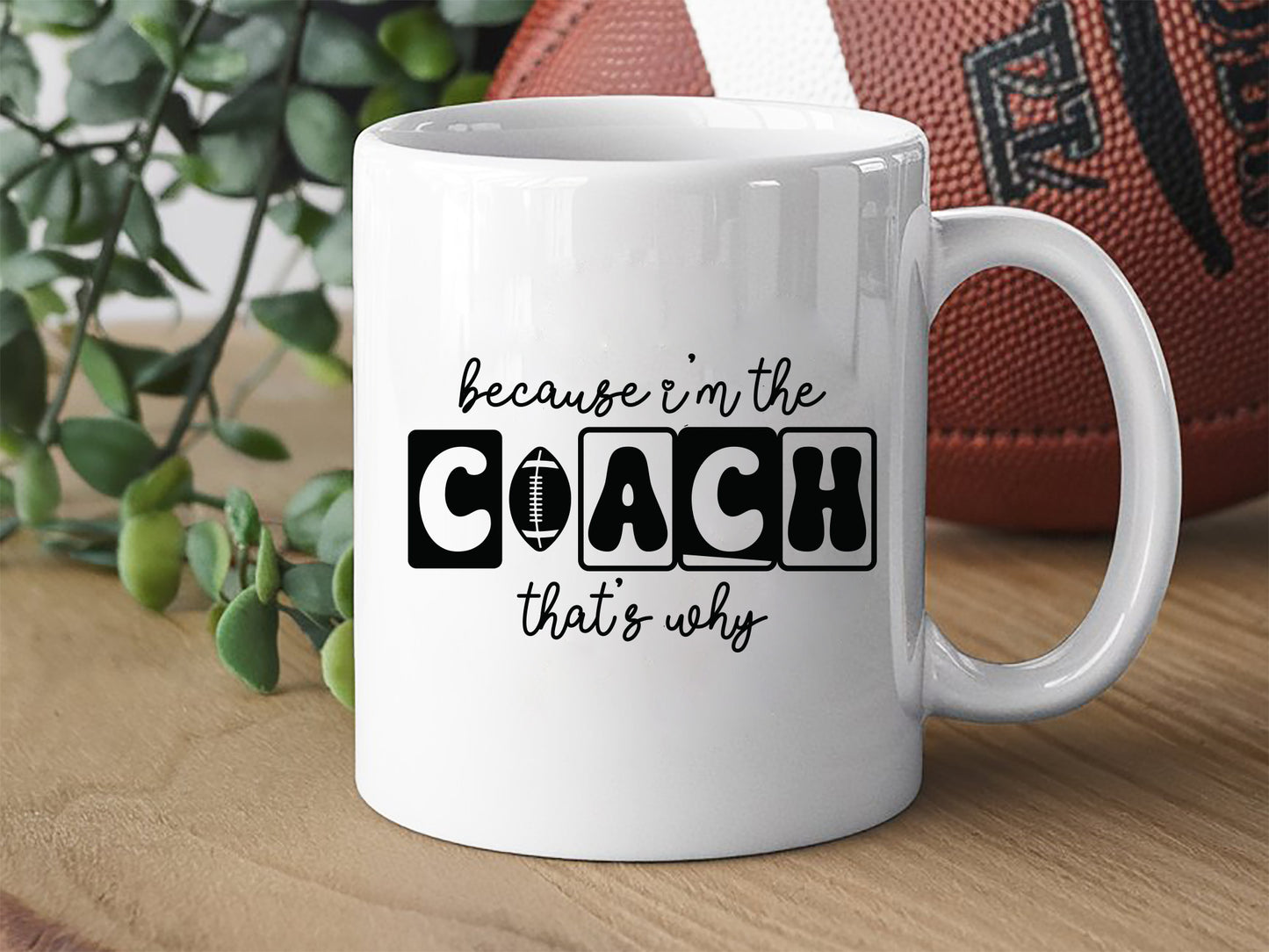 Because I'm the Coach That's Why - Retro Football SVG