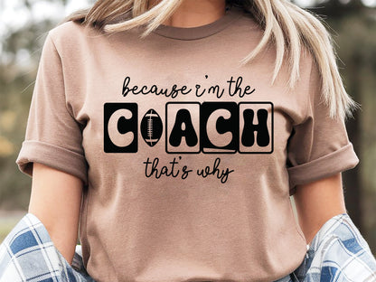 Because I'm the Coach That's Why - Retro Football SVG