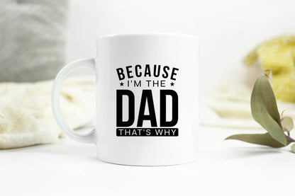 Because I'm the Dad That's Why, Father's Day SVG