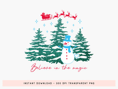 Believe in the Magic - Christmas Snowman Sublimation