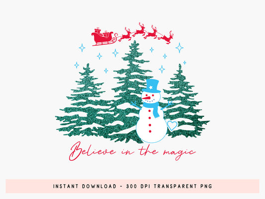 Believe in the Magic - Christmas Snowman Sublimation