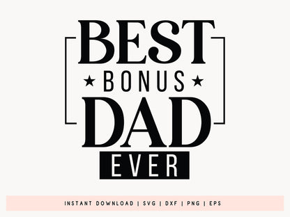 Best Bonus Dad Ever, Fathers Day SVG File