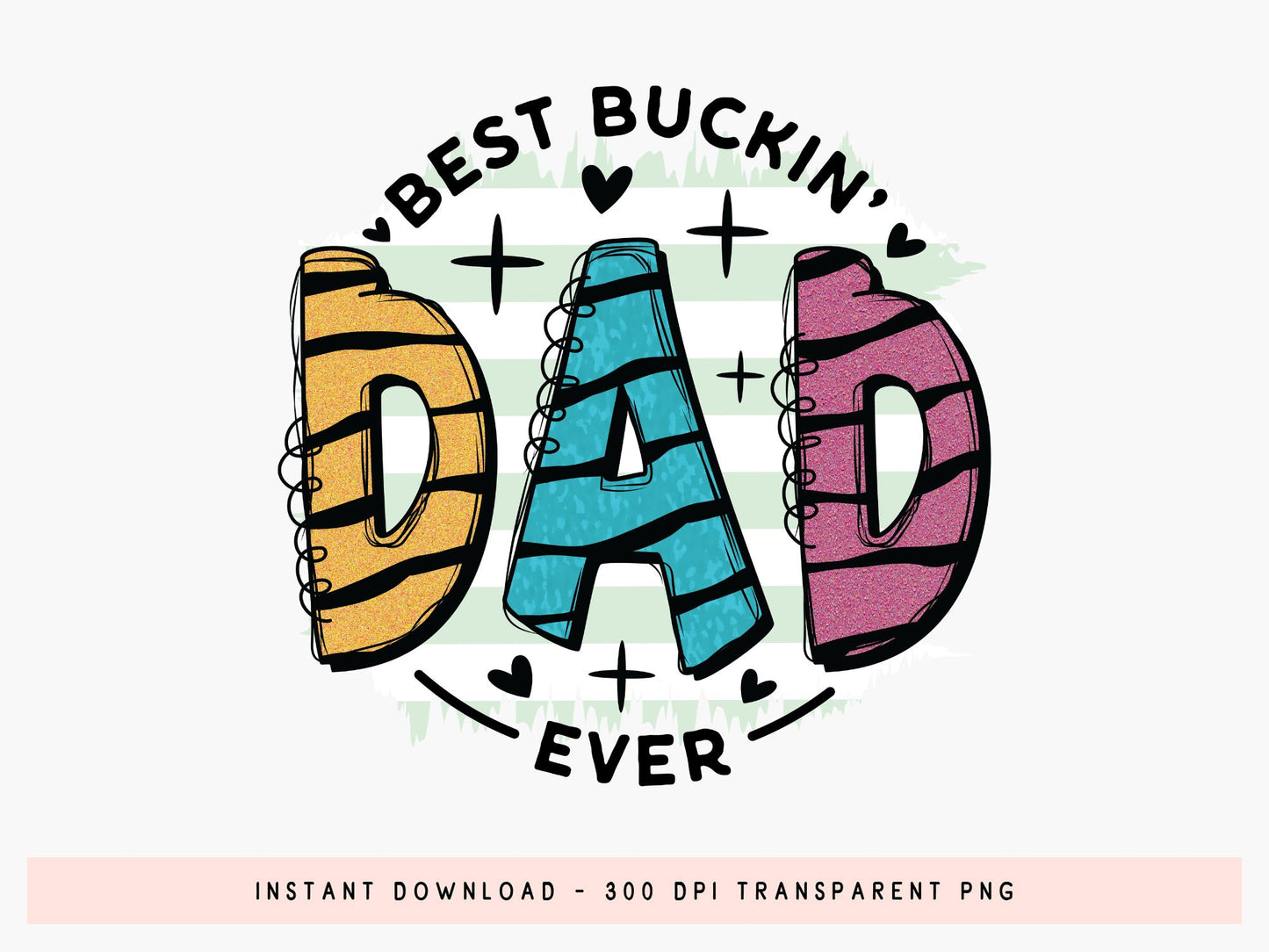 Best Buckin Dad Ever, Father's Day PNG Sublimation