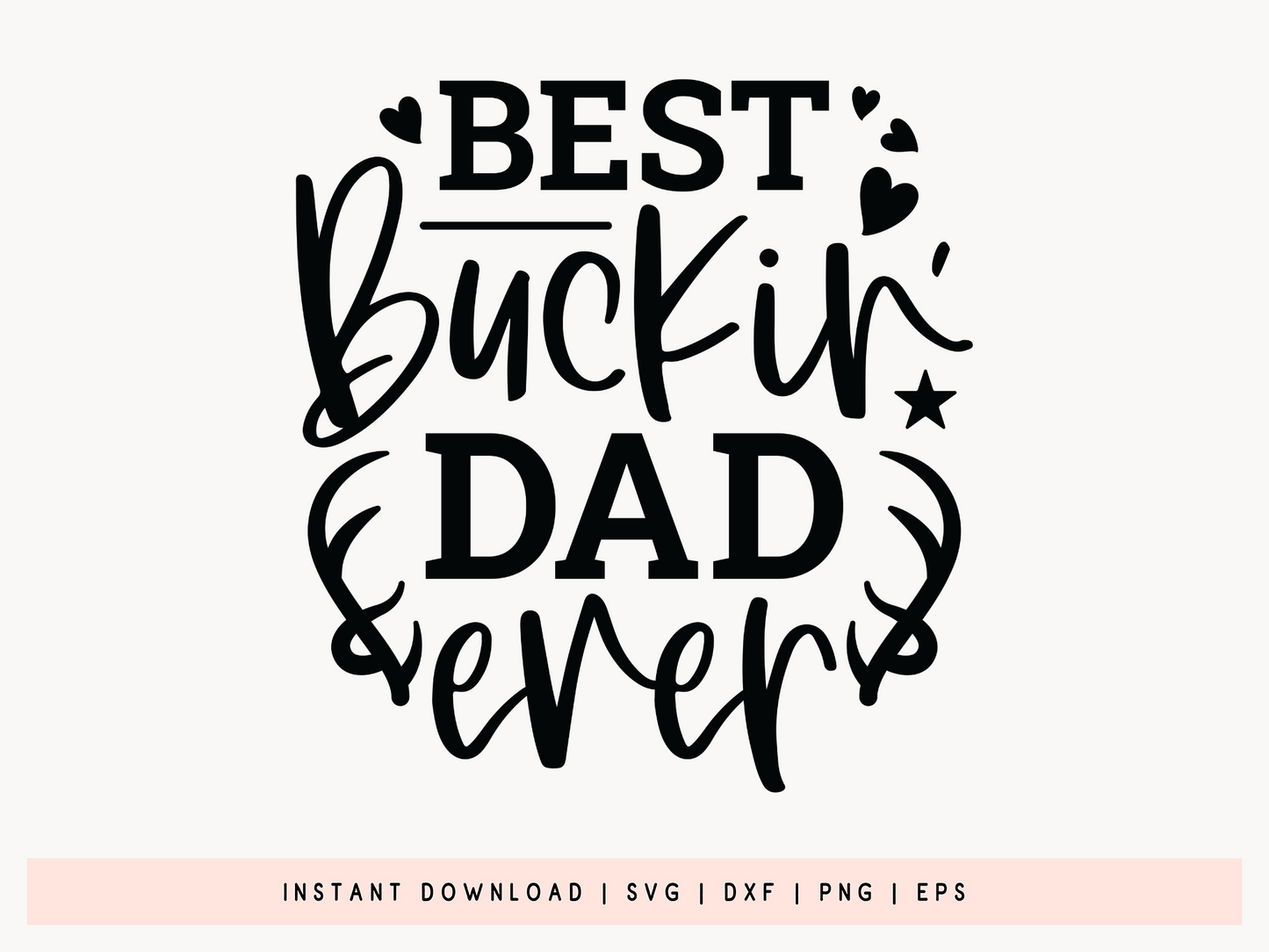 Best Buckin Dad Ever, Fathers Day SVG File
