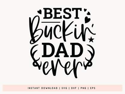 Best Buckin Dad Ever, Fathers Day SVG File