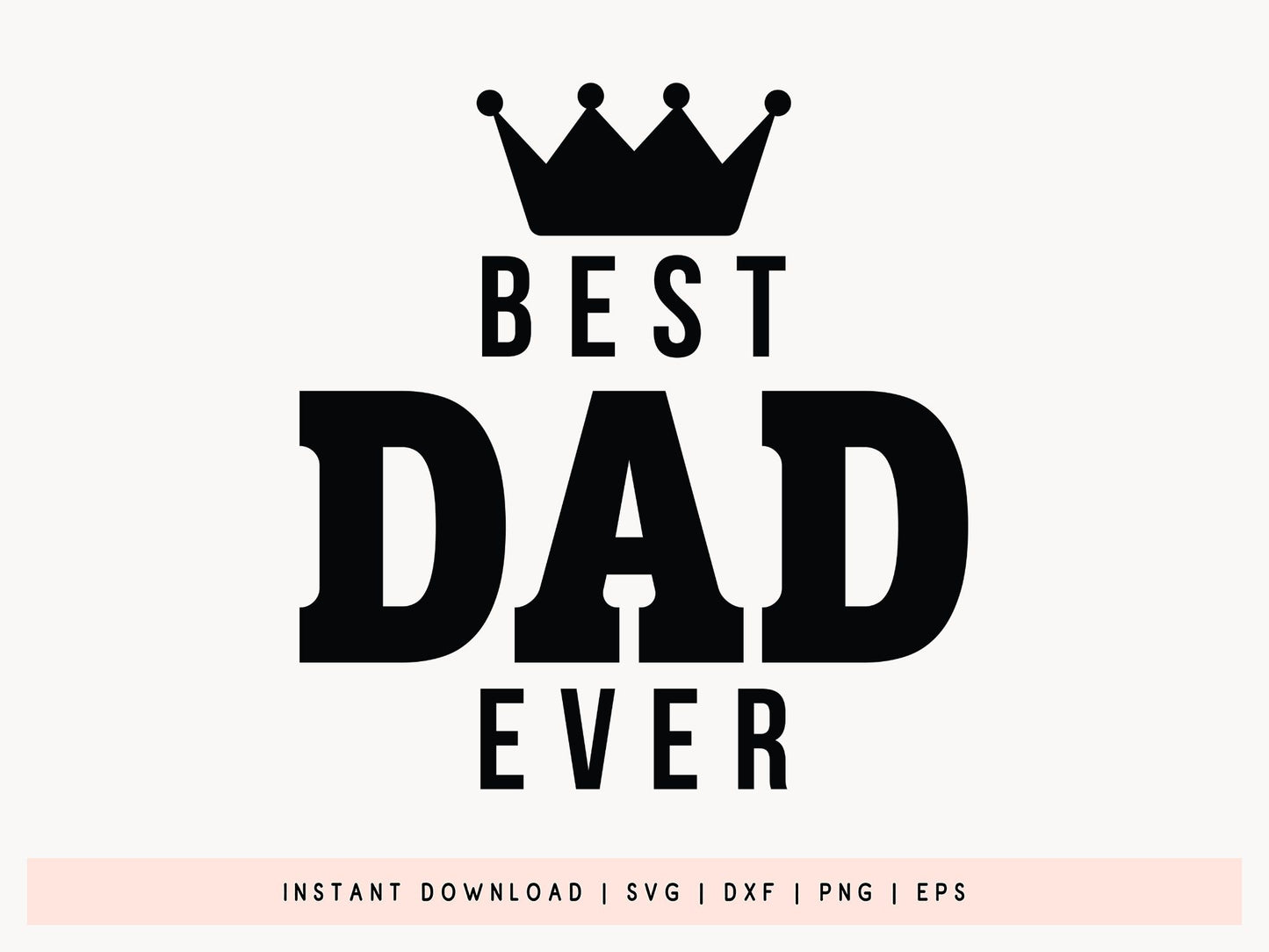 Best Dad Ever, Father's Day SVG Design