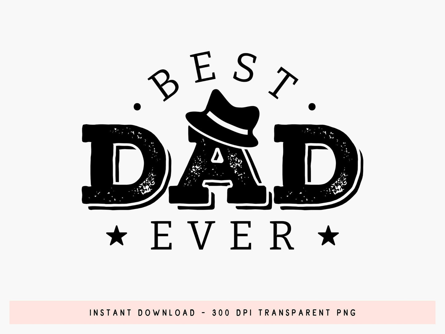 Best Dad Ever, Father's Day Shirt Design SVG