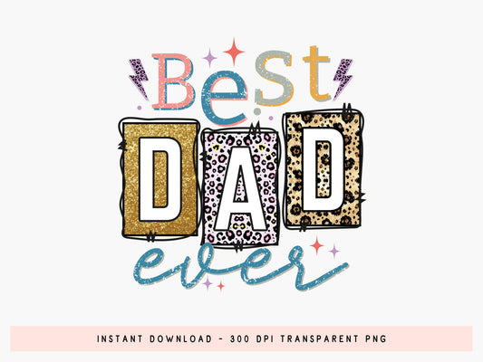 Best Dad Ever, Father's Day Sublimation