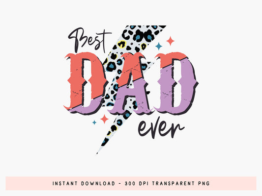 Best Dad Ever, Fathers Day Sublimation PNG