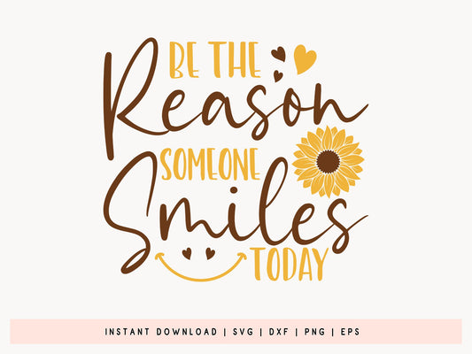 Be the Reason Someone Smiles Today, Sunflower SVG PNG