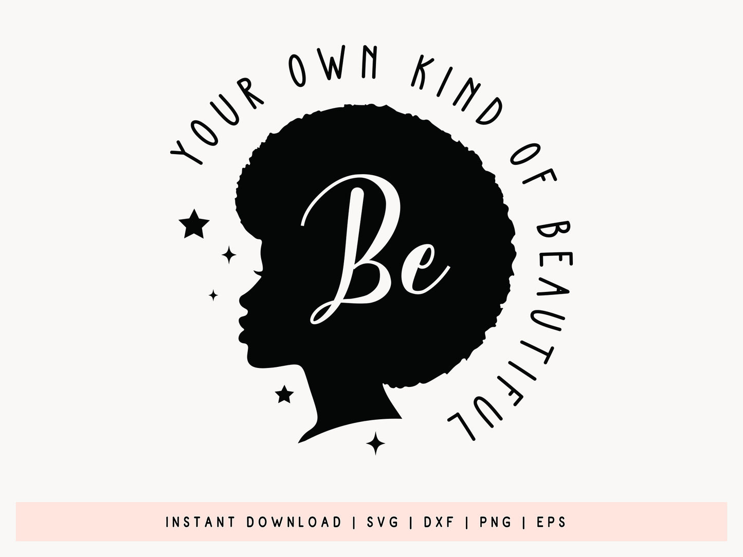 Black Girl Magic SVG File - Be Your Own Kind of Beautiful