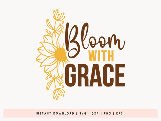 Bloom with Grace, Sunflower SVG Cut File