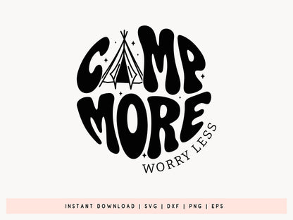 Camp More Worry Less, Camping SVG Design