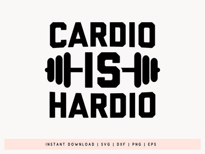 Cardio Is Hardio, Workout SVG Cut File