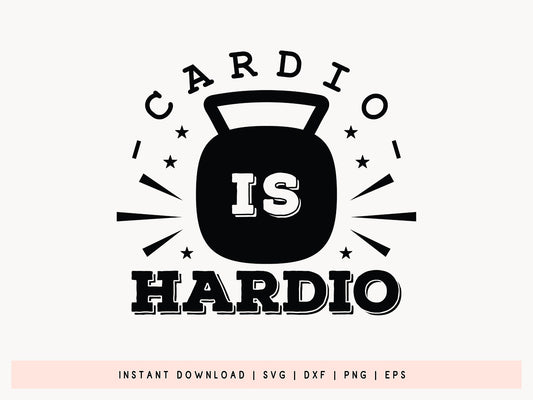 Cardio is Hardio, Workout SVG Design