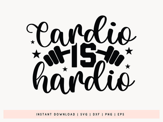 Cardio is Hardio, Workout SVG Funny
