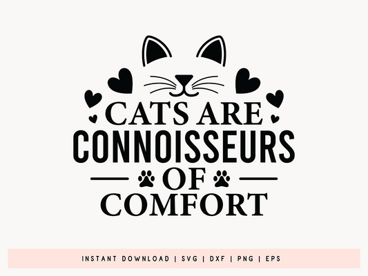 Cats are Connoisseurs of Comfort SVG Funny