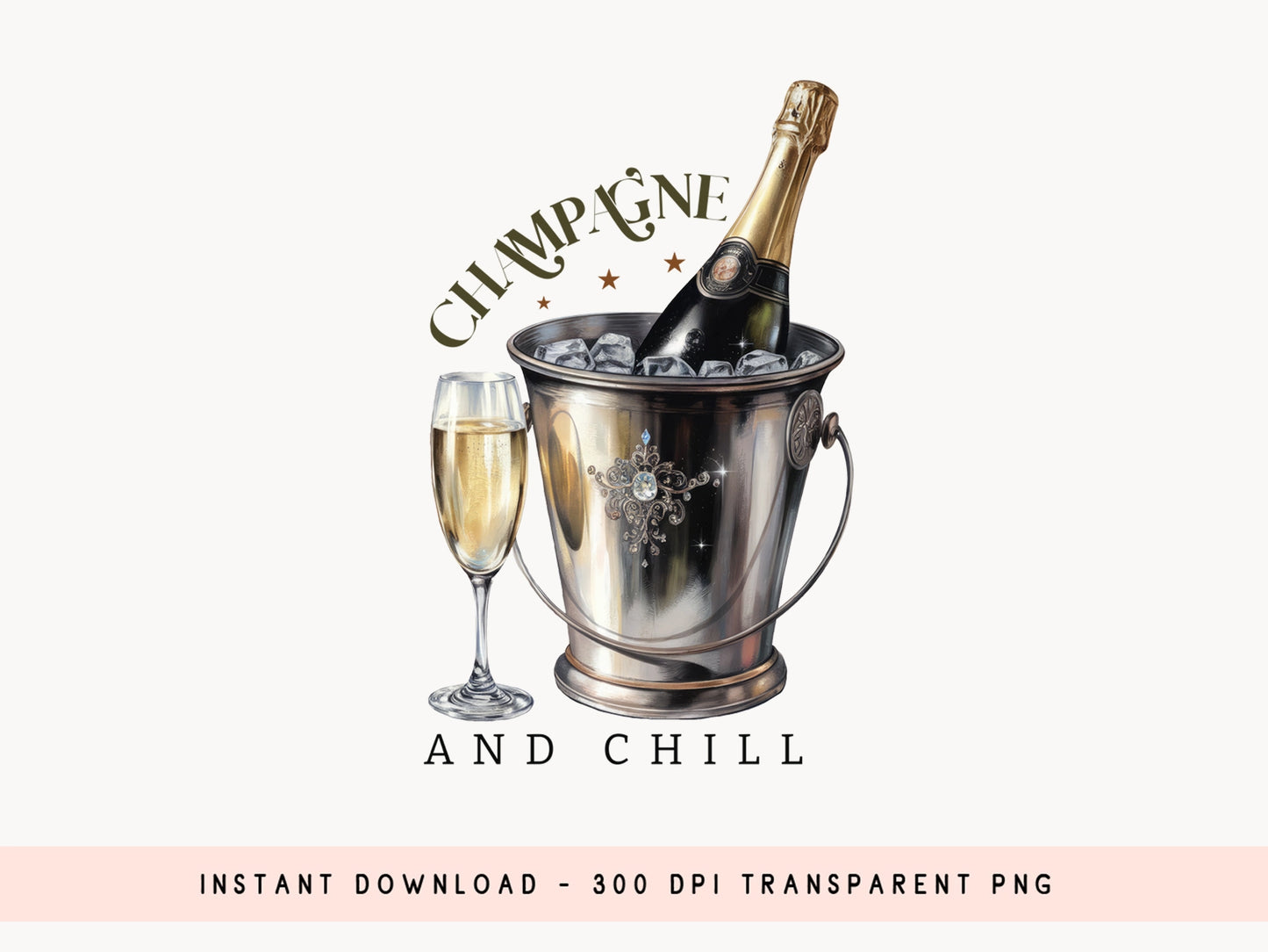 Champagne and Chill - New Year Sublimation Design