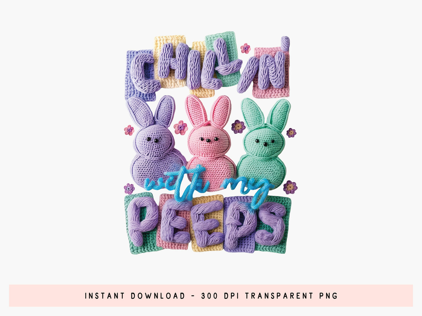 Chillin' With My Peeps, Faux Yarn Easter PNG