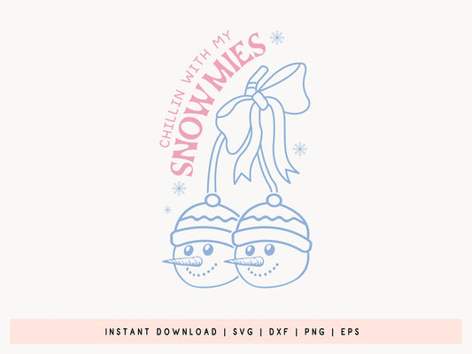 Chillin' with My Snomies - Funny Winter SVG