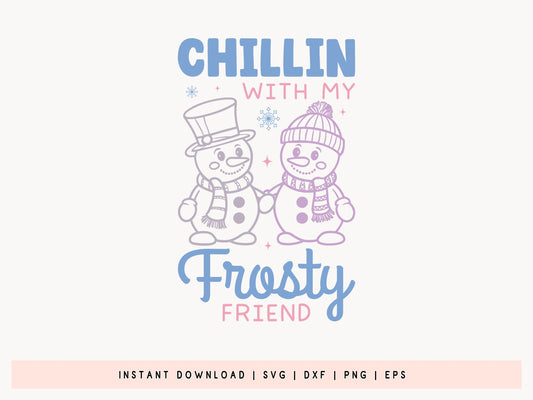 Chillin with My Frosty Friend - Snowman SVG Design