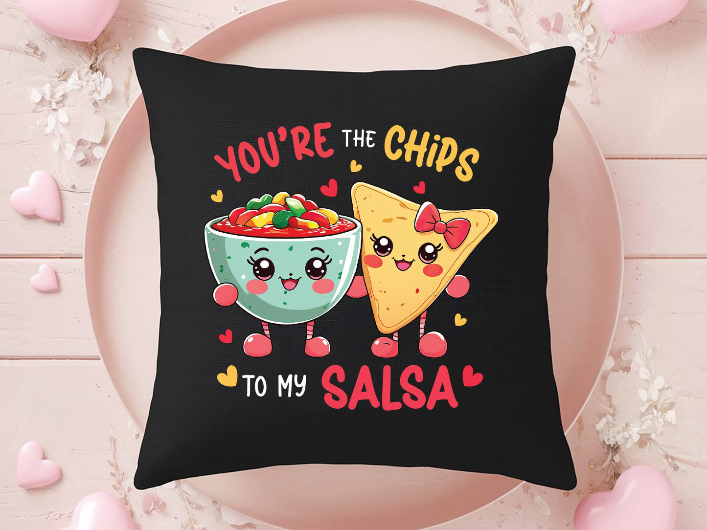Chips to My Salsa Valentines Funny Food Sublimation