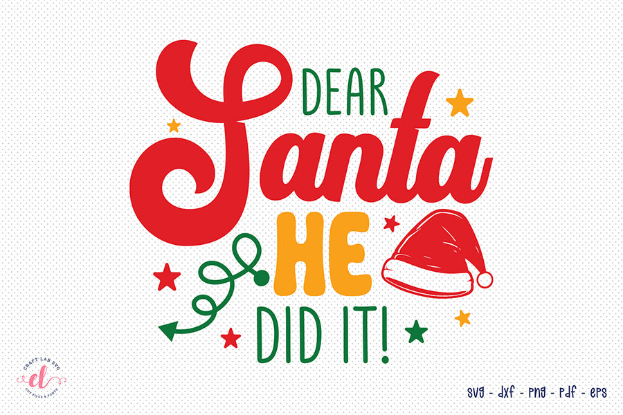 Dear Santa He Did It SVG, Christmas SVG – Craft Lab SVG