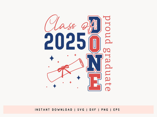 Class of 2025 Done Proud Graduate SVG File